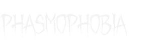 Phasmophobia